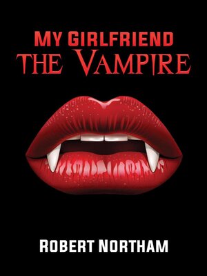 cover image of My Girlfriend the Vampire
